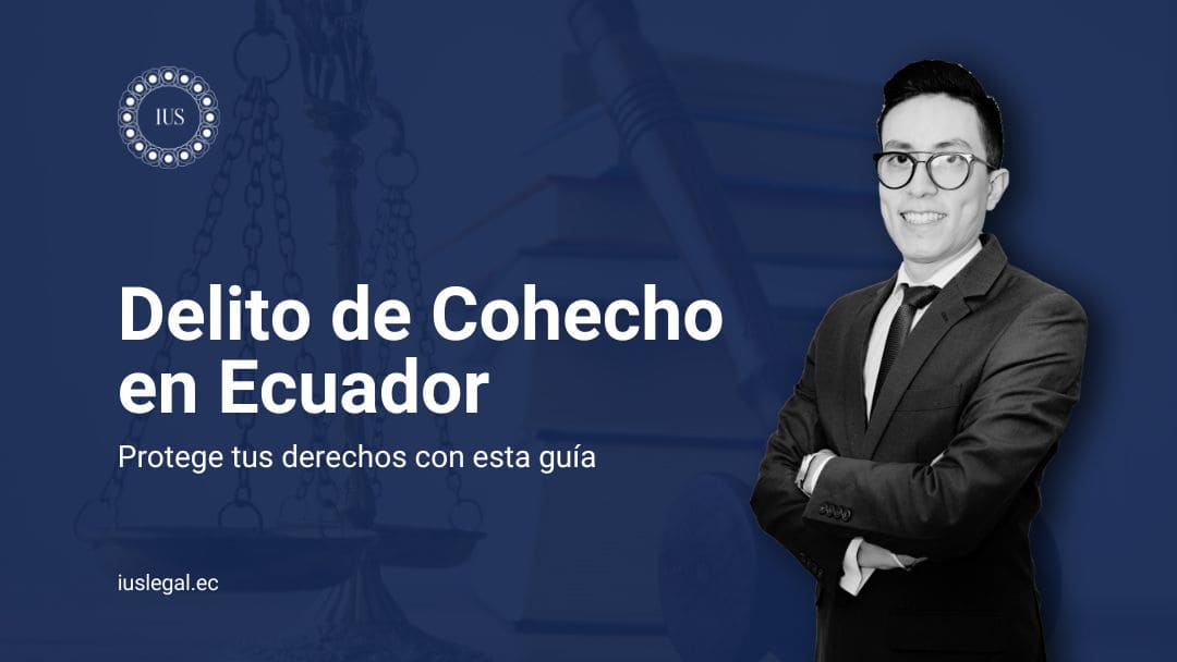Delito de Cohecho en Ecuador: Protege tus derechos con esta guía